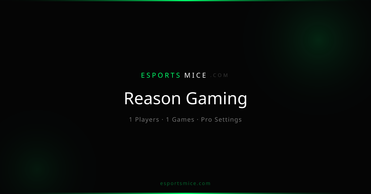 Reason Gaming — Pro Player Settings, Mice & Gear | EsportsMice